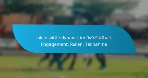 Inklusivitätsdynamik im 9v9-Fußball: Engagement, Rollen, Teilnahme